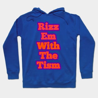 rizz-em-with-the-tism Hoodie